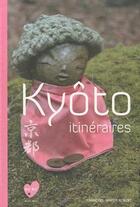 Couverture du livre « Kyoto ; itinéraires » de  aux éditions Waku Waku