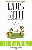 Couverture du livre « Luis et titi a la decouverte de l'art » de Sedano aux éditions Editions Du Petit Saturnin