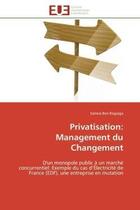 Couverture du livre « Privatisation: management du changement - d'un monopole public a un marche concurrentiel: exemple du » de Ben Reguiga Samira aux éditions Editions Universitaires Europeennes