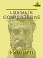 Couverture du livre « Los siete contra Tebas » de Esquilo aux éditions Editorial Minimal