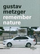 Couverture du livre « Remember nature » de Gustav Metzger aux éditions Silvana