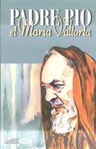 Couverture du livre « Padre pio et maria valtorta » de  aux éditions Valtortiano