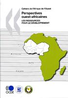 Couverture du livre « Cahiers de l'Afrique de l'ouest ; perspectives ouest-africaines ; les ressources pour le développement » de  aux éditions Ocde