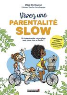Couverture du livre « Vivez une parentalité slow ; et si vous retrouviez votre rythme pour mieux vivre en famille ? » de Chloe Blin-Maginot aux éditions Leduc