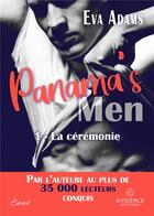 Couverture du livre « Panama's men Tome 1 - La cérémonie » de Adams Eva aux éditions Evidence Editions