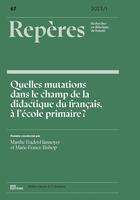 Couverture du livre « Reperes, n 67/2023-1. quelles mutations dans le champ de la didactiqu e du francais, a l'ecole prima » de Bis Fradet-Hannoyer aux éditions Ens Lyon