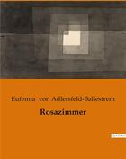 Couverture du livre « Rosazimmer » de Eufemia Von Adlersfeld-Ballestrem aux éditions Culturea