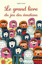 Couverture du livre « Le grand livre du jeu des émotions » de Sophie Guerin aux éditions Philippe Duval