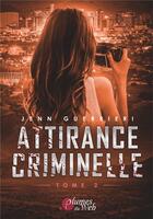 Couverture du livre « Attirance criminelle 2 » de Jenn Guerrieri aux éditions Plumes Du Web