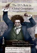 Couverture du livre « The EU's Role in Global Governance: The Legal Dimension » de Bart Van Vooren aux éditions Oup Oxford