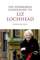 Couverture du livre « The Edinburgh Companion to Liz Lochhead » de Anne Varty aux éditions Edinburgh University Press