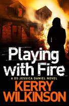 Couverture du livre « Playing With Fire » de Wilkinson Kerry aux éditions Pan Macmillan