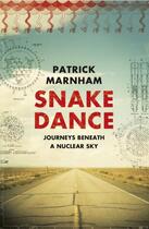 Couverture du livre « Snake Dance » de Patrick Marnham aux éditions Random House Digital
