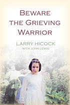 Couverture du livre « Beware the Grieving Warrior » de John Lewis et Ryan Wiseman et Larry Hicock et Larry Hicock With John Lewis aux éditions Ecw Press