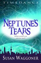 Couverture du livre « Neptune's Tears » de Waggoner Susan aux éditions Piccadilly Press