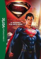 Couverture du livre « Man of steel ; la naissance d'un super-héros » de  aux éditions Le Livre De Poche Jeunesse