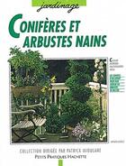 Couverture du livre « Coniferes Et Arbustes Nains » de A Scholz aux éditions Hachette Pratique