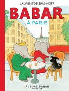Couverture du livre « Babar à Paris » de Jean De Brunhoff aux éditions Hachette Jeunesse