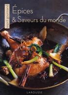 Couverture du livre « Épices et saveurs du monde » de  aux éditions Larousse