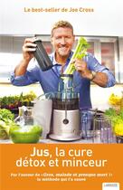 Couverture du livre « Jus ; la cure détox et minceur » de Joe Cross aux éditions Larousse