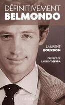 Couverture du livre « Définitivement Belmondo » de Laurent Bourdon aux éditions Larousse