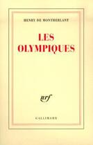 Couverture du livre « Les olympiques » de Henry De Montherlant aux éditions Gallimard