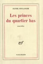 Couverture du livre « Les princes du quartier bas » de Daniel Boulanger aux éditions Gallimard