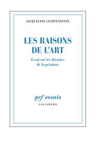 Couverture du livre « Les raisons de l'art ; essai sur les limites de l'esthétique » de Jacqueline Lichtenstein aux éditions Gallimard