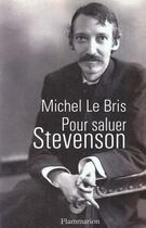 Couverture du livre « Pour saluer Stevenson » de Michel Le Bris aux éditions Flammarion