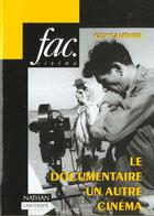 Couverture du livre « Le documentaire ; un autre cinéma » de Guy Gauthier aux éditions Nathan