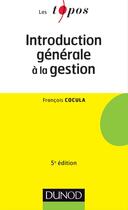 Couverture du livre « Introduction générale à la gestion (5e édition) » de Frederic Poulon et Francois Cocula aux éditions Dunod