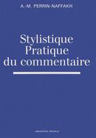 Couverture du livre « Stylistique pratique du commentaire » de A.-M Perrin-Naffakh aux éditions Puf