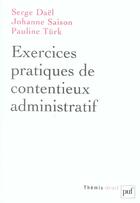 Couverture du livre « Exercices pratiques de contentieux administratif » de Dael/Saison/Turk Ser aux éditions Puf