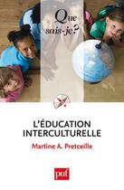 Couverture du livre « L'éducation interculturelle (4e édition) » de Martine Abdallah-Pretceille aux éditions Que Sais-je ?
