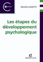 Couverture du livre « Les étapes du développement psychologique (2e édition) » de Michele Guidetti aux éditions Armand Colin