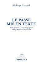 Couverture du livre « Le passé mis en texte ; poétique de l'historiographie française contemporaine » de Philippe Carrard aux éditions Armand Colin