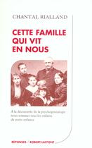 Couverture du livre « Cette Famille Qui Vit En Nous » de Chantal Rialland aux éditions Robert Laffont