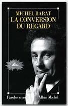 Couverture du livre « La conversation du regard » de Michel Barat aux éditions Albin Michel