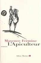 Couverture du livre « L'apiculteur » de Maxence Fermine aux éditions Albin Michel