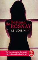 Couverture du livre « Le voisin » de Tatiana De Rosnay aux éditions Le Livre De Poche