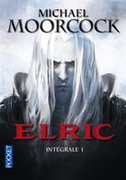 Couverture du livre « Elric ; intégrale Tome 1 » de Michael Moorcock aux éditions Pocket