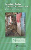 Couverture du livre « Intouchable bombay. le bidonville des travailleurs du cuir » de Saglio-Yatzimirsky aux éditions Cnrs