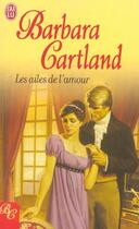 Couverture du livre « Ailes de l'amour (les) » de Barbara Cartland aux éditions J'ai Lu