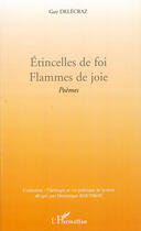 Couverture du livre « Étincelles de foi ; flammes de joie » de Delecraz Guy aux éditions L'harmattan