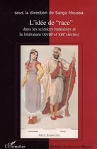 Couverture du livre « L'idée de race dans les sciences humaines et la littérature (XVIII et XIXe siècles) » de Sarga Moussa aux éditions Editions L'harmattan