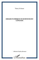 Couverture du livre « Essais d'Afrique en sciences du langage » de Thierry De Samie aux éditions Editions L'harmattan