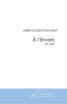 Couverture du livre « À l'envers, en vers » de Julien Lucas-Cornuault aux éditions Le Manuscrit