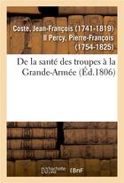 Couverture du livre « De la sante des troupes a la grande-armee » de Coste Jean-Francois aux éditions Hachette Bnf