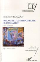 Couverture du livre « Parcours d'un responsable en formation ; du métier vers la profession » de Jean-Marc Paragot aux éditions L'harmattan