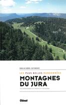 Couverture du livre « Montagnes du Jura : les plus belles randonnées » de Guy Mazuez et Jean-Luc Girod aux éditions Glenat